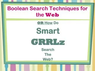 Boolean Search Techniques for the Web