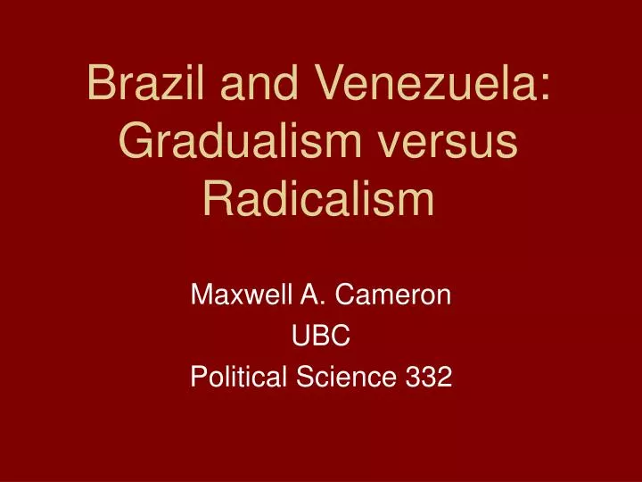 brazil and venezuela gradualism versus radicalism