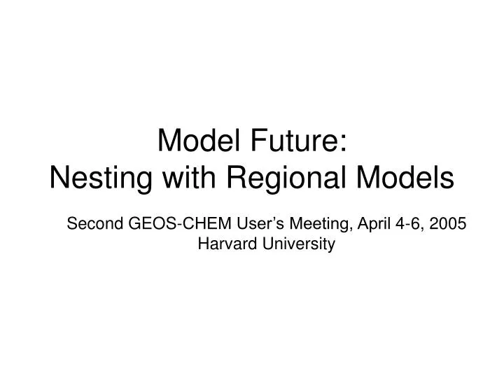 model future nesting with regional models