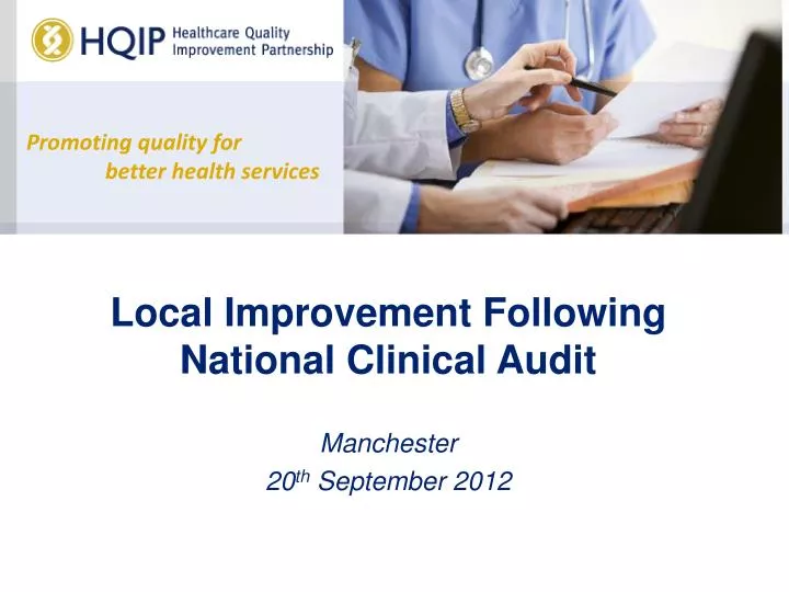 local improvement following national clinical audit manchester 20 th september 2012