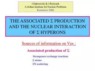 THE ASSOCIATED ? PRODUCTION AND THE NUCLEAR INTERACTION OF ? HYPERONS