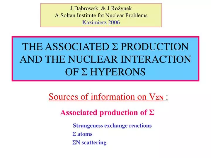 the associated production and the nuclear interaction of hyperons