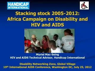 Stacking stock 2005-2012: Africa Campaign on Disability and HIV and AIDS Muriel Mac-Seing