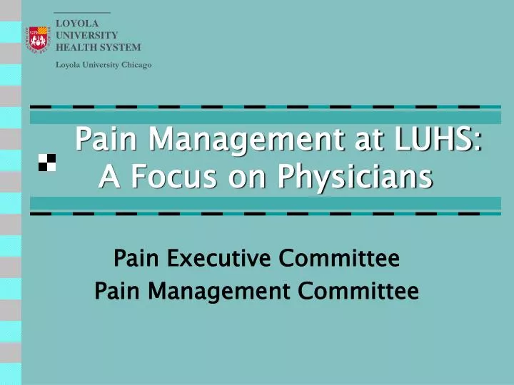 pain management at luhs a focus on physicians