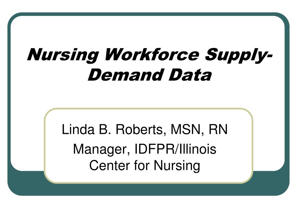 Ppt Nursing Workforce Supply Demand Data Powerpoint Presentation