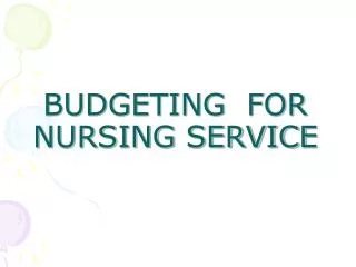 BUDGETING FOR NURSING SERVICE