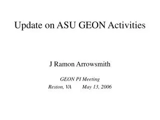 Update on ASU GEON Activities