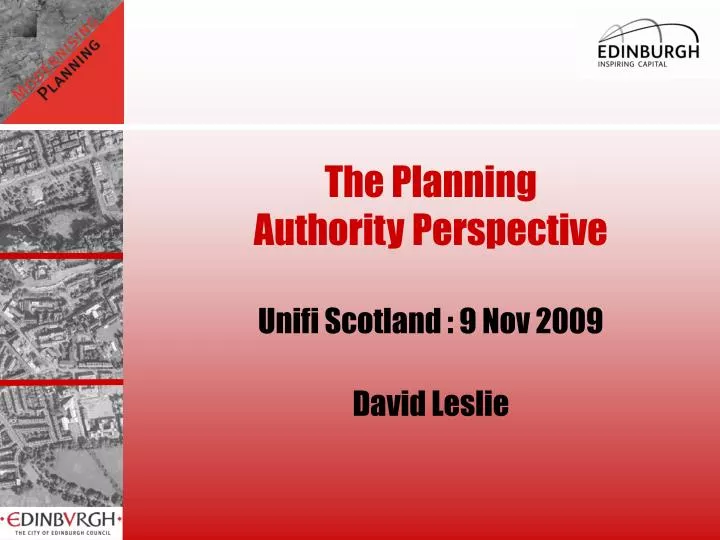 the planning authority perspective unifi scotland 9 nov 2009