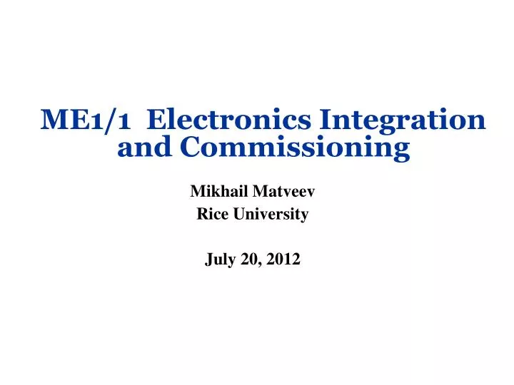 me1 1 electronics integration and commissioning