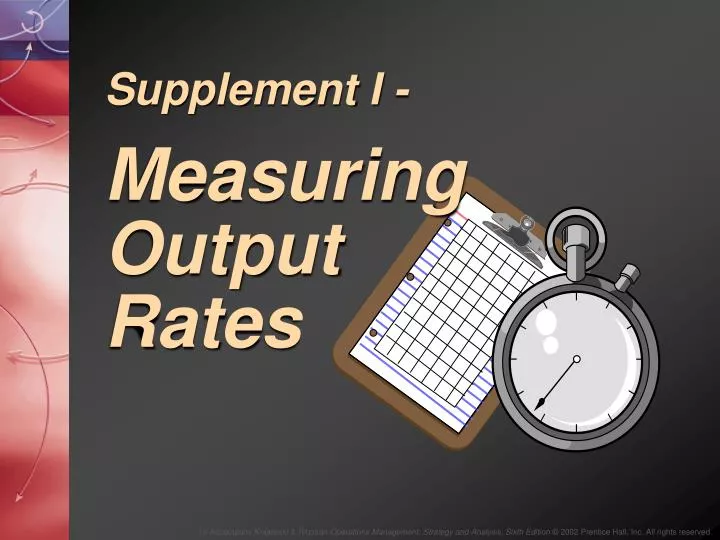 supplement i measuring output rates