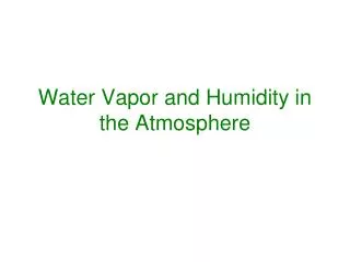 Water Vapor and Humidity in the Atmosphere