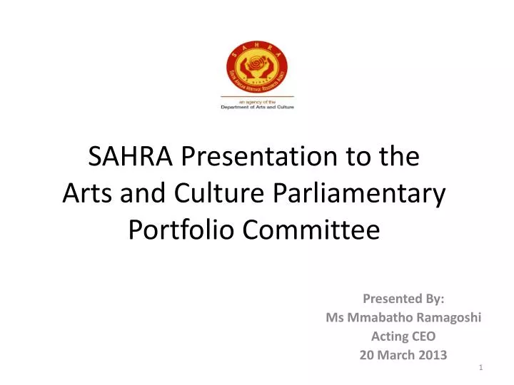 sahra presentation to the arts and culture parliamentary portfolio committee