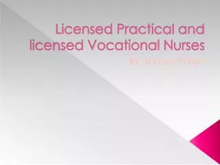 Licensed Practical and licensed Vocational Nurses