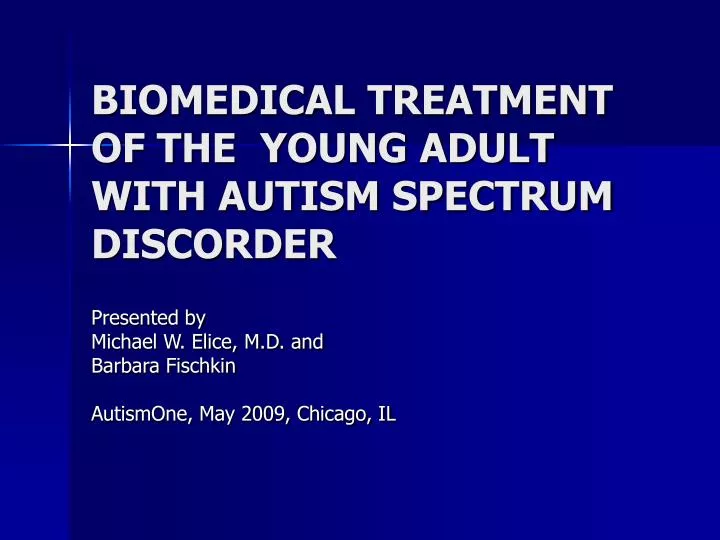 biomedical treatment of the young adult with autism spectrum discorder