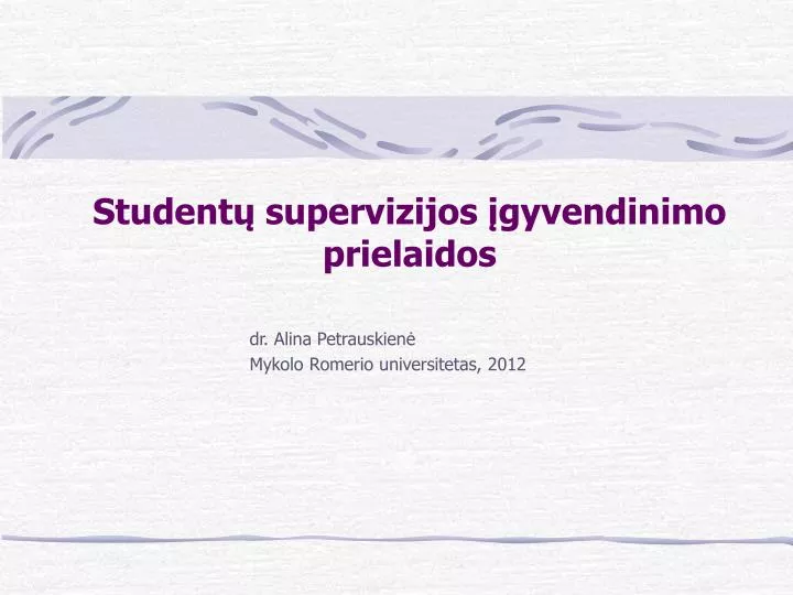 student supervizijos gyvendinimo prielaidos