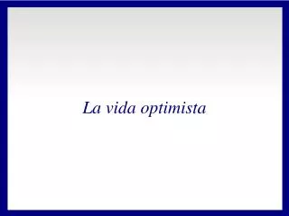 la vida optimista