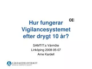 hur fungerar vigilancesystemet efter drygt 10 r