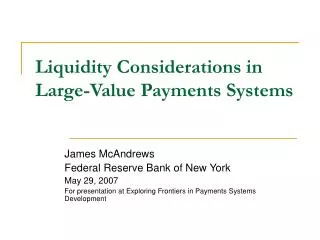 Liquidity Considerations in Large-Value Payments Systems