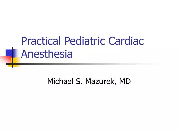 practical pediatric cardiac anesthesia