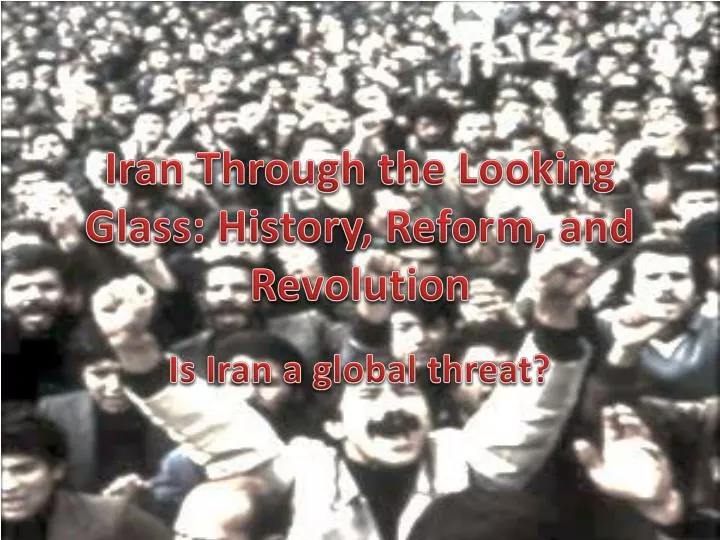 iran through the looking glass history reform and revolution