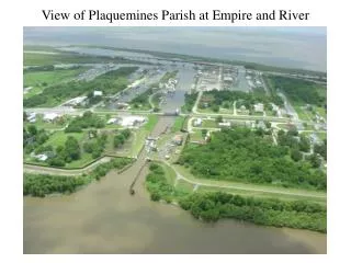 View of Plaquemines Parish at Empire and River