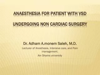 Anaesthesia for patient with vsd undergoing non cardiac surgery