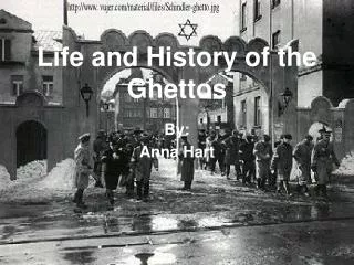 Life and History of the Ghettos