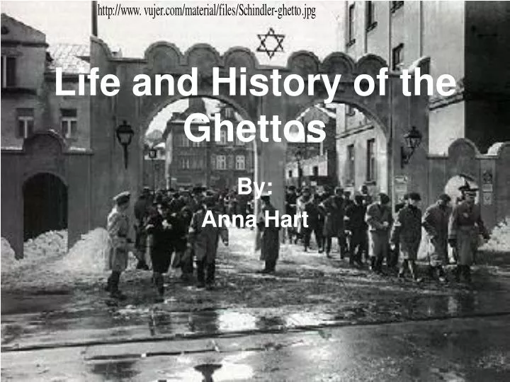 life and history of the ghettos