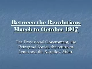 Between the Revolutions March to October 1917