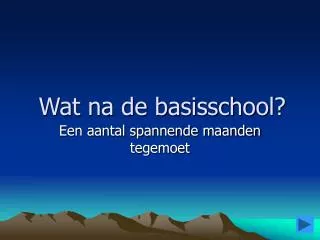 wat na de basisschool
