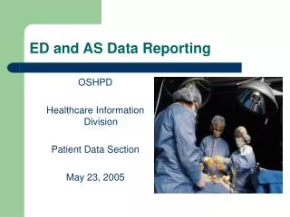 ED and AS Data Reporting
