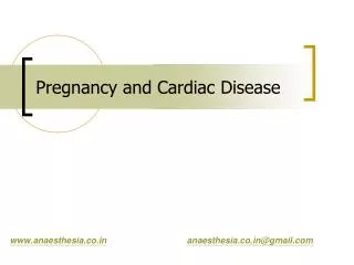Pregnancy and Cardiac Disease