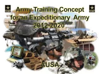 Army Training Concept for an Expeditionary Army 2012-2020 AUSA