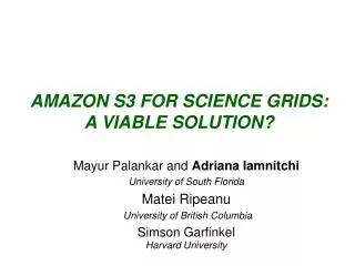 AMAZON S3 FOR SCIENCE GRIDS: A VIABLE SOLUTION?