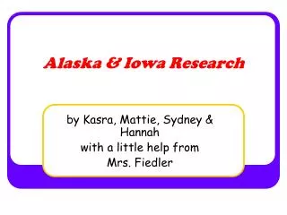 Alaska &amp; Iowa Research