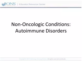 Non-Oncologic Conditions: Autoimmune Disorders