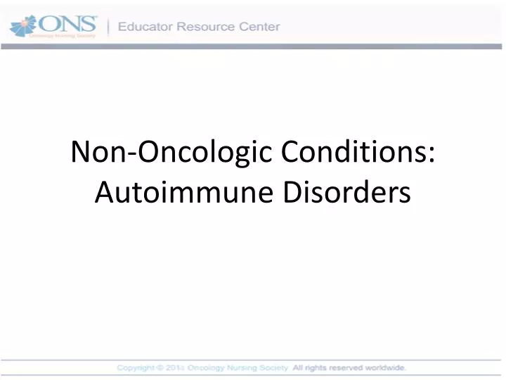 non oncologic conditions autoimmune disorders