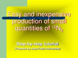 Easy and inexpensive production of small quantities of 15 N 2