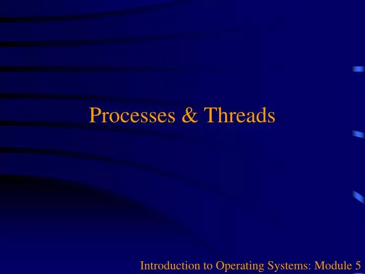 introduction to operating systems module 5