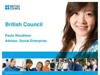 British Council Paula Woodman Advisor, Social Enterprise