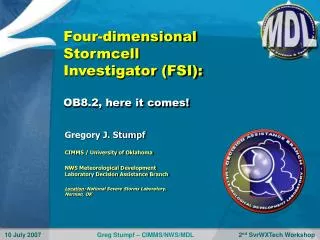 Four-dimensional Stormcell Investigator (FSI): OB8.2, here it comes!