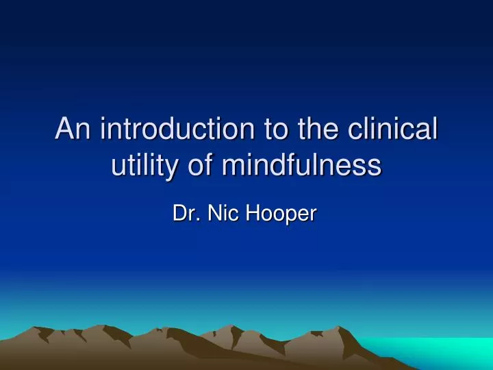 an introduction to the clinical utility of mindfulness