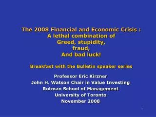 Professor Eric Kirzner John H. Watson Chair in Value Investing Rotman School of Management