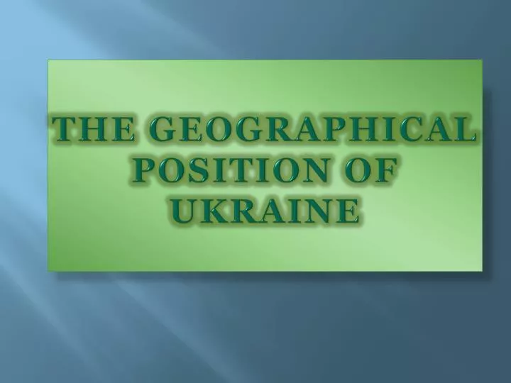 the geographical position of ukraine