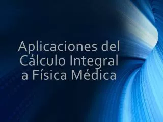 aplicaciones del c lculo integral a f sica m dica