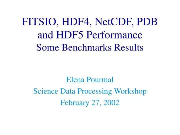 fitsio hdf4 netcdf pdb and hdf5 performance some benchmarks results