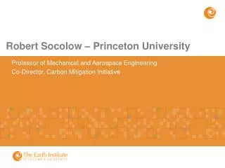 Professor of Mechanical and Aerospace Engineering Co-Director, Carbon Mitigation Initiative