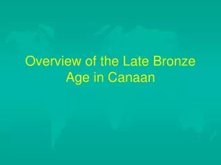 Overview of the Late Bronze Age in Canaan