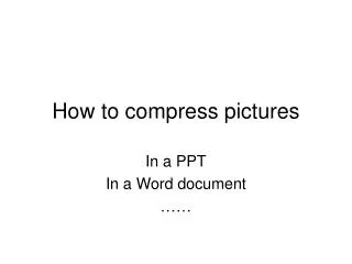How to compress pictures