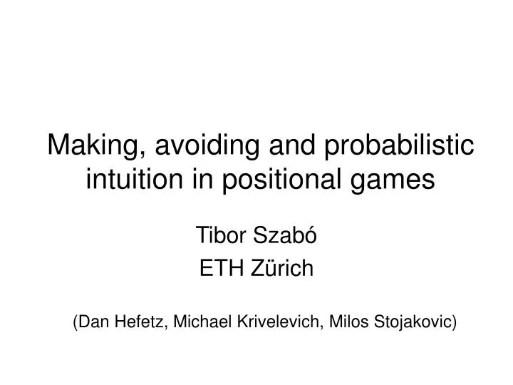 making avoiding and probabilistic intuition in positional games